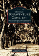 Historic Bonaventure Cemetery:  Photographs from the Collection of the Georgia Historical Society
